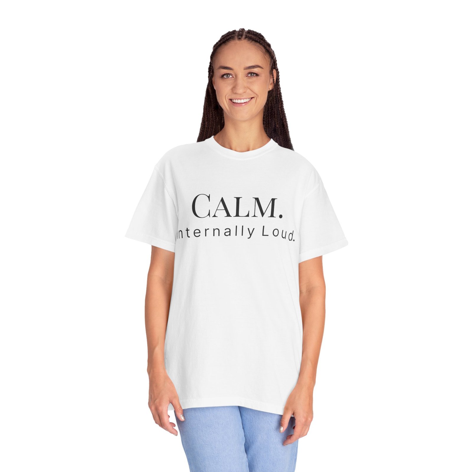 calm. internally loud. t shirt calm. internally loud. t shirt