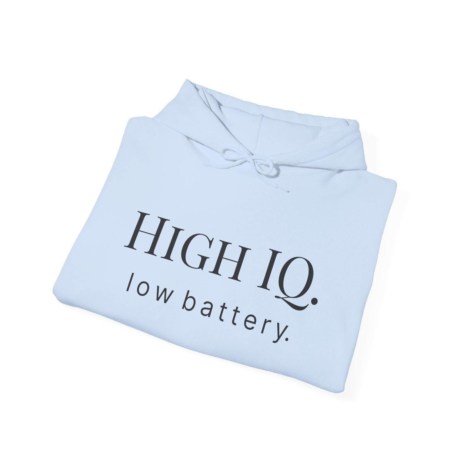 hoodie “high iq. low battery.” minimalist funny quote pullover hoodie “high iq. low battery.” minimalist funny quote pullover