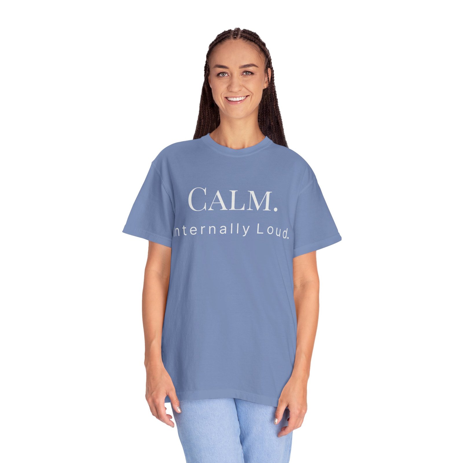 calm. internally loud. t shirt calm. internally loud. t shirt
