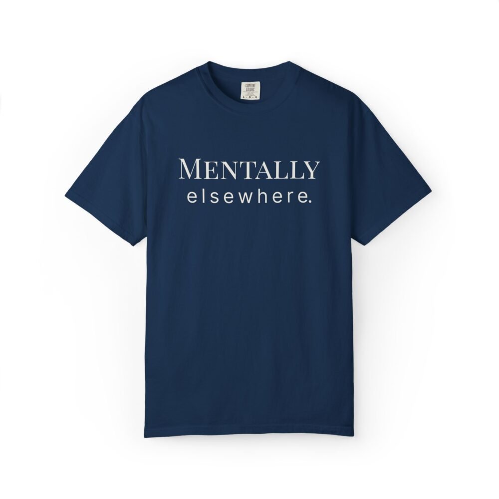 mentally elsewhere. t shirt