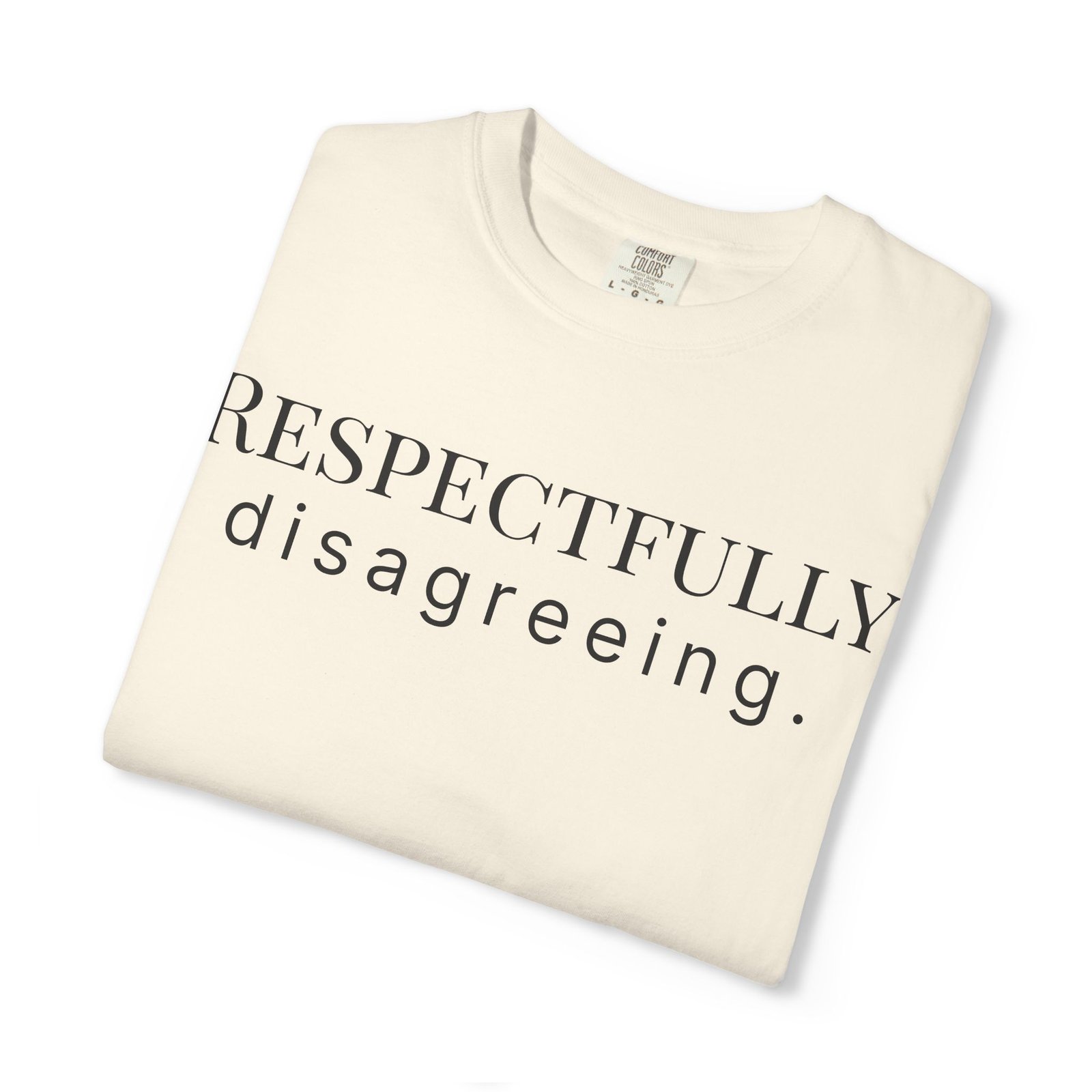 respectfully disagreeing. t shirt respectfully disagreeing. t shirt