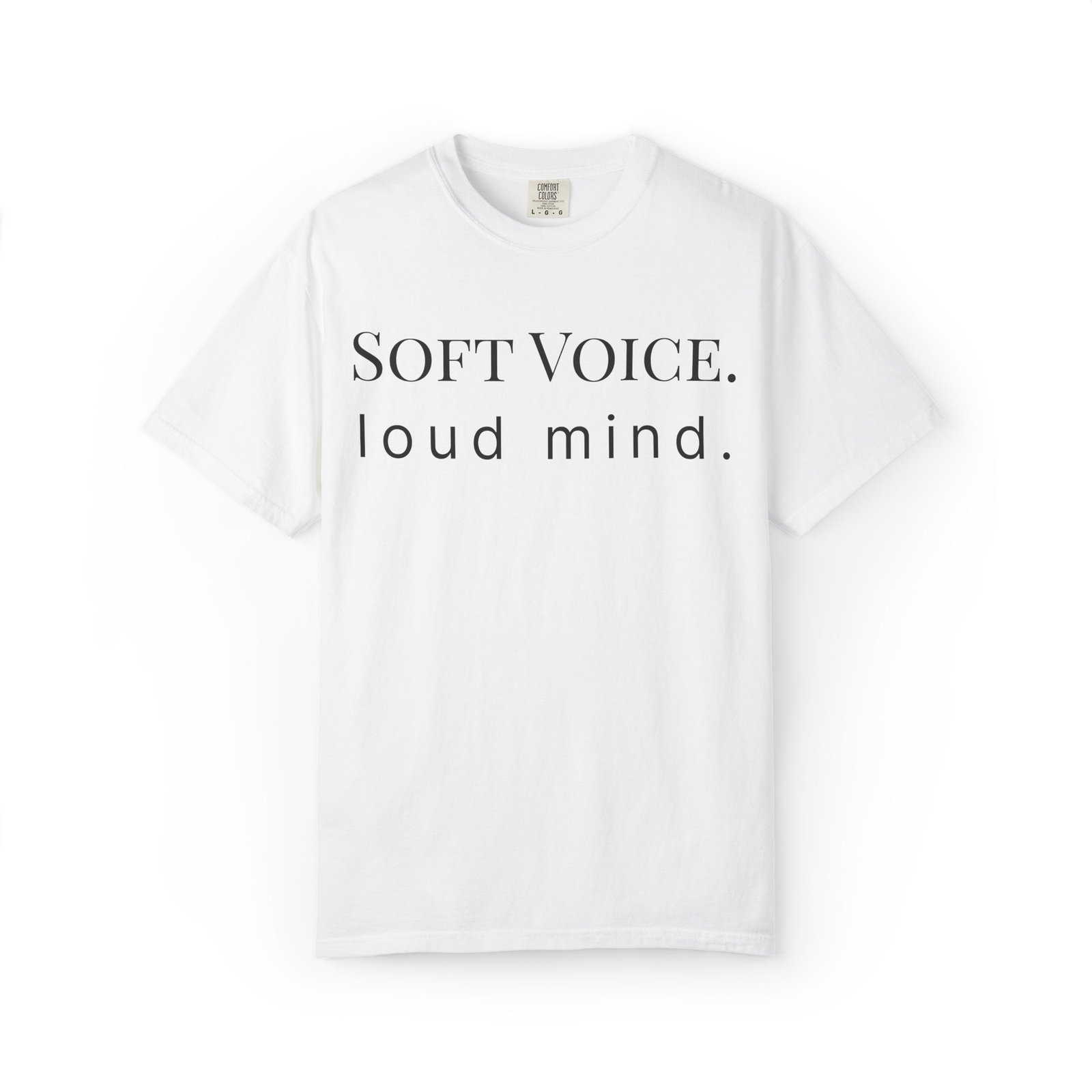 "soft voice. loud mind." t shirt