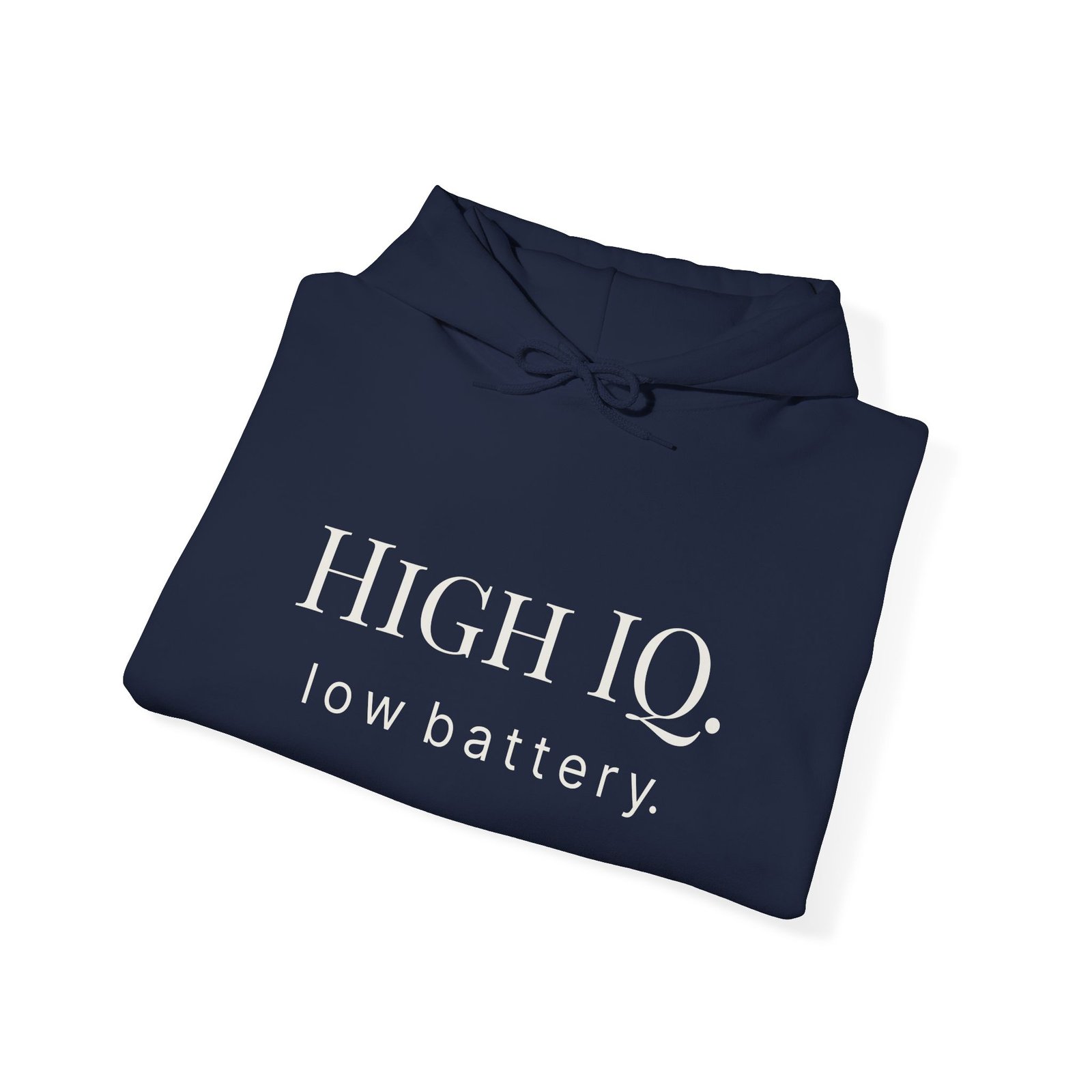 high iq. low battery. hoodie high iq. low battery. hoodie