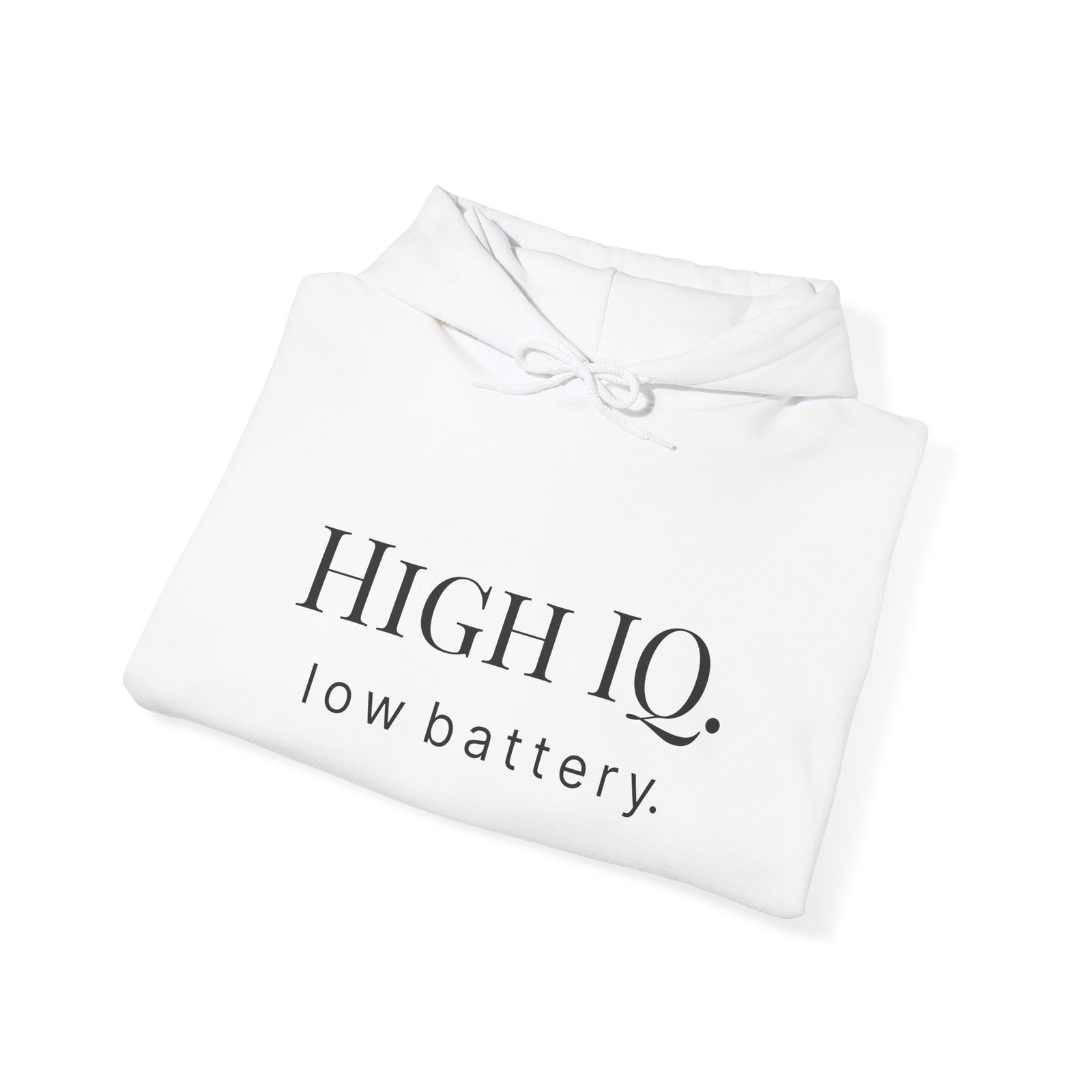 high iq. low battery. hoodie high iq. low battery. hoodie