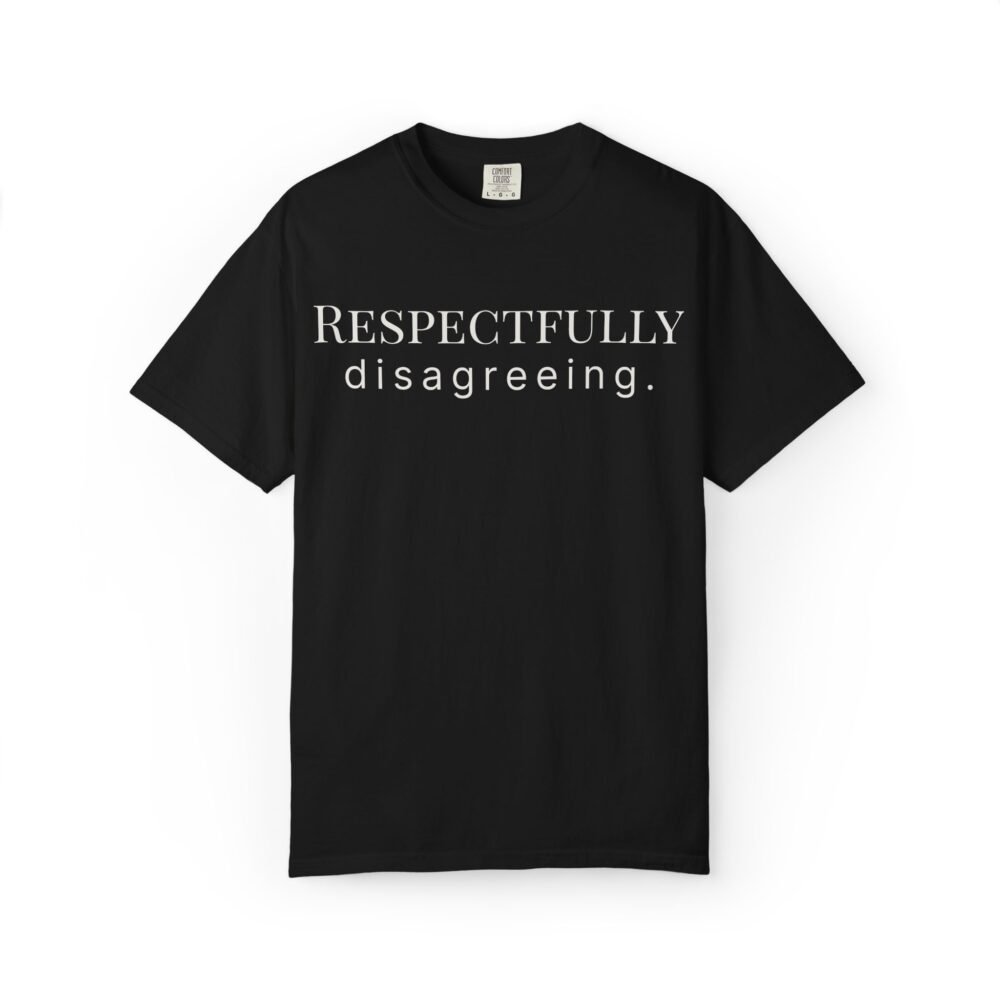 Home respectfully disagreeing. t shirt